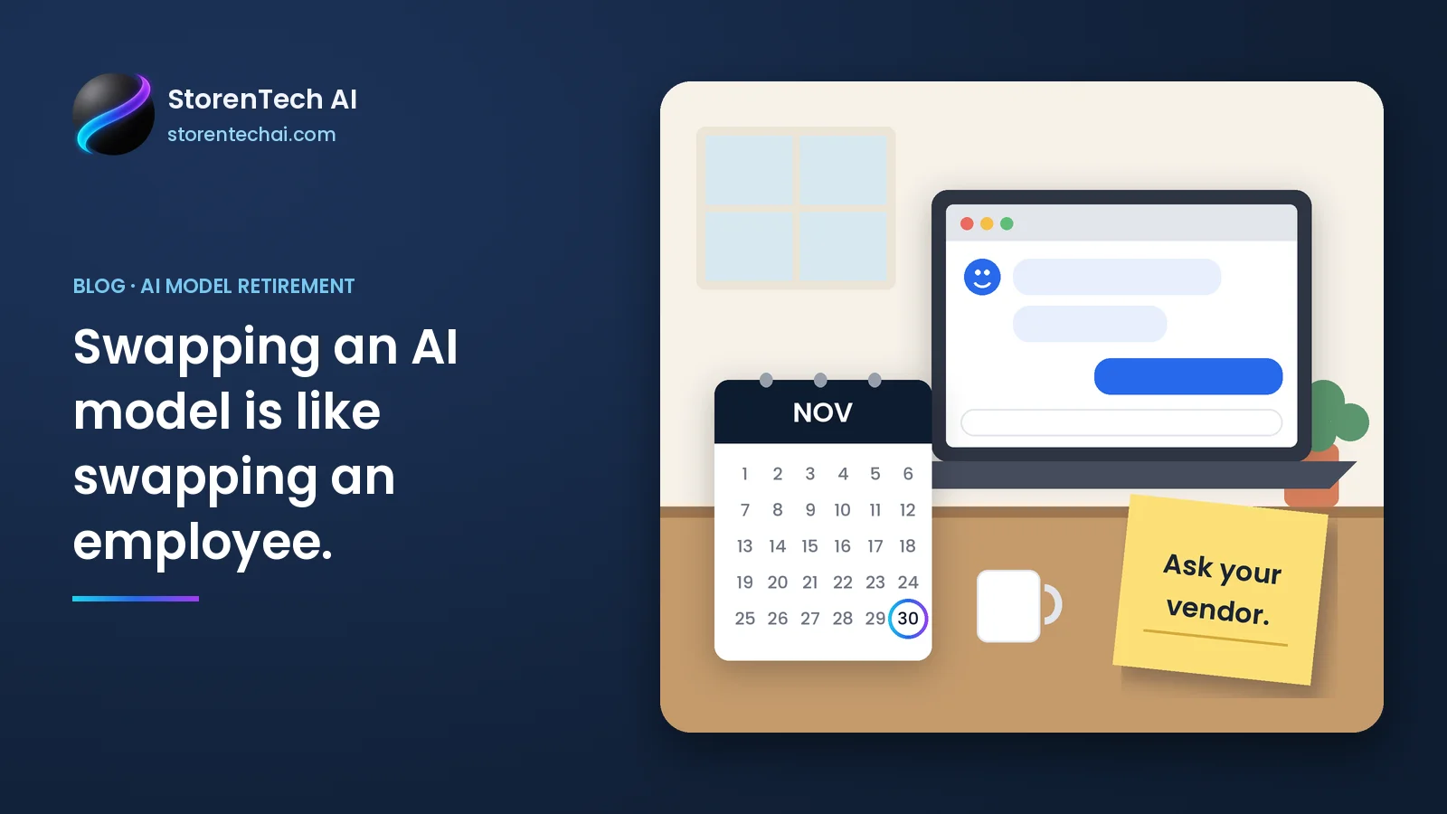 StorenTech AI blog header with the line Swapping an AI model is like swapping an employee, beside a desk with a laptop chat window, a November calendar with the 30th circled, and a sticky note reading Ask your vendor.